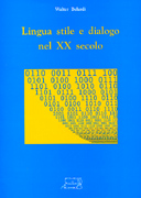 Lingua, stile e dialogo nel XX secolo, ovvero dal neoidealismo al villaggio globale e dal libro alla rete