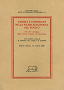 Varietà e continuità nella storia linguistica del Veneto. Atti del Convegno della Società Italiana di Glottologia (Padova-Venezia, 3-5 ottobre 1996)