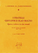 I fratelli Giovanni e Olao Magno. Opera e cultura tra due mondi (Atti del Convegno Internazionale, Roma-Farfa)