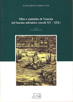 Mito e antimito di Venezia nel bacino adriatico (secoli XV - XIX)