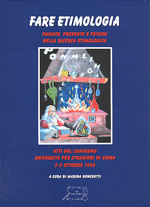 Fare etimologia. Passato, presente e futuro nella ricerca etimologica (Atti del Convegno-Università per Stranieri di Siena 2-3 ottobre 1998)