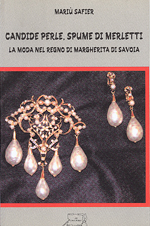 Candide perle, spume di merletti. La moda nel regno di Margherita di Savoia