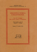 Linguistica storica e dialettologia (Atti del Convegno della Società Italiana di Glottologia - Catania, 3-5 ottobre 2002)