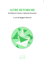 Altre Retoriche. Da Baltasar Graciàn a Quentin Tarantino
