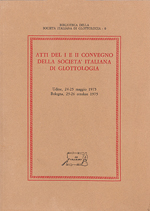 Atti del I e II Convegno della Società Italiana di Glottologia (Udine, 24-25 maggio 1975; Bologna, 25-26 ottobre 1975)