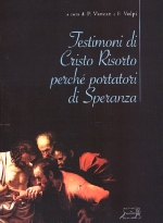 Testimoni di Cristo Risorto perché portatori di Speranza