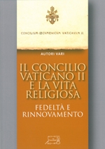 Il Concilio Vaticano II e la Vita Religiosa. Fedeltà e rinnovamento