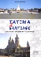 Fatima e Santiago. Due Santuari - Due grandi mete di pellegrinaggi