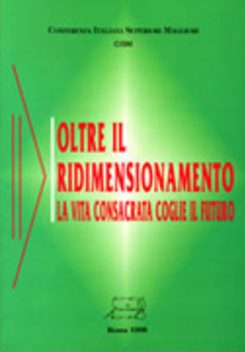 Oltre il ridimensionamento. La Vita Consacrata coglie il futuro