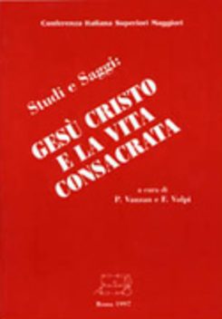 Studi e saggi: Gesù Cristo e la Vita Consacrata