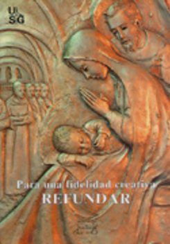 Para una fidelidad creativa. Refundar