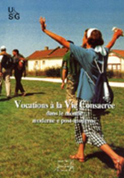 Vocations à la Vie Consacrée dans le monde moderne e post-moderne (55°Convegno U.S.G.)