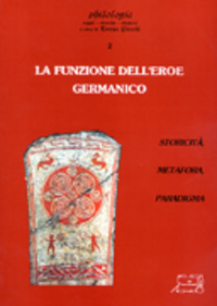 La funzione dell'eroe germanico: storicità, metafora, paradigma