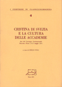 Cristina di Svezia e la cultura delle Accademie. (Atti del Convegno Internazionale Macerata - Fermo, 22-23 maggio 2003)
